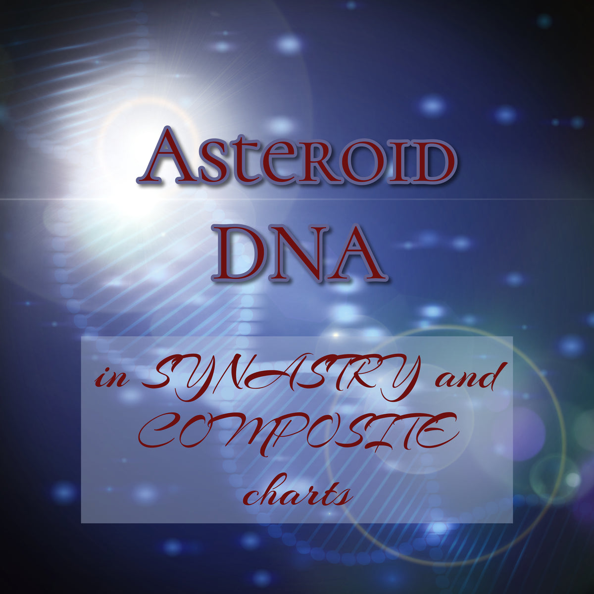 Asteroids in Synastry Asteroid DNA in Synastry and Composite Charts