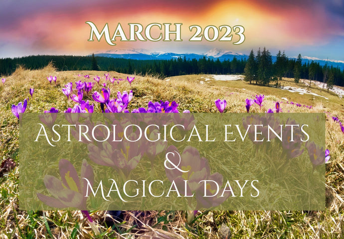 March 2023 - Astrological Events & Magical Days
