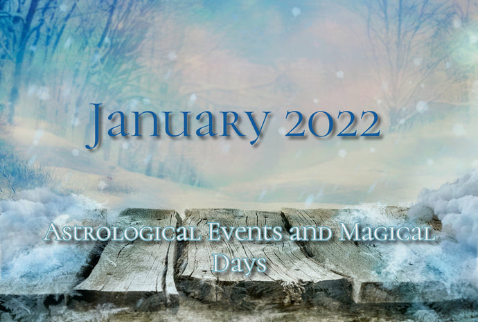 January 2022 - Astrological Events and Magical Days