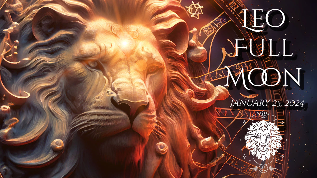 Leo Full Moon - January 25, 2024 – Galactic Mystic