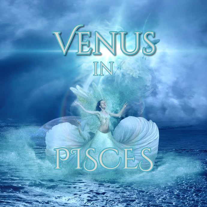 Venus in Pisces - Natal and Transit